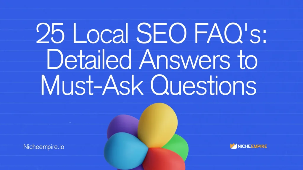 25 Local SEO Questions: Detailed Answers to Key FAQs